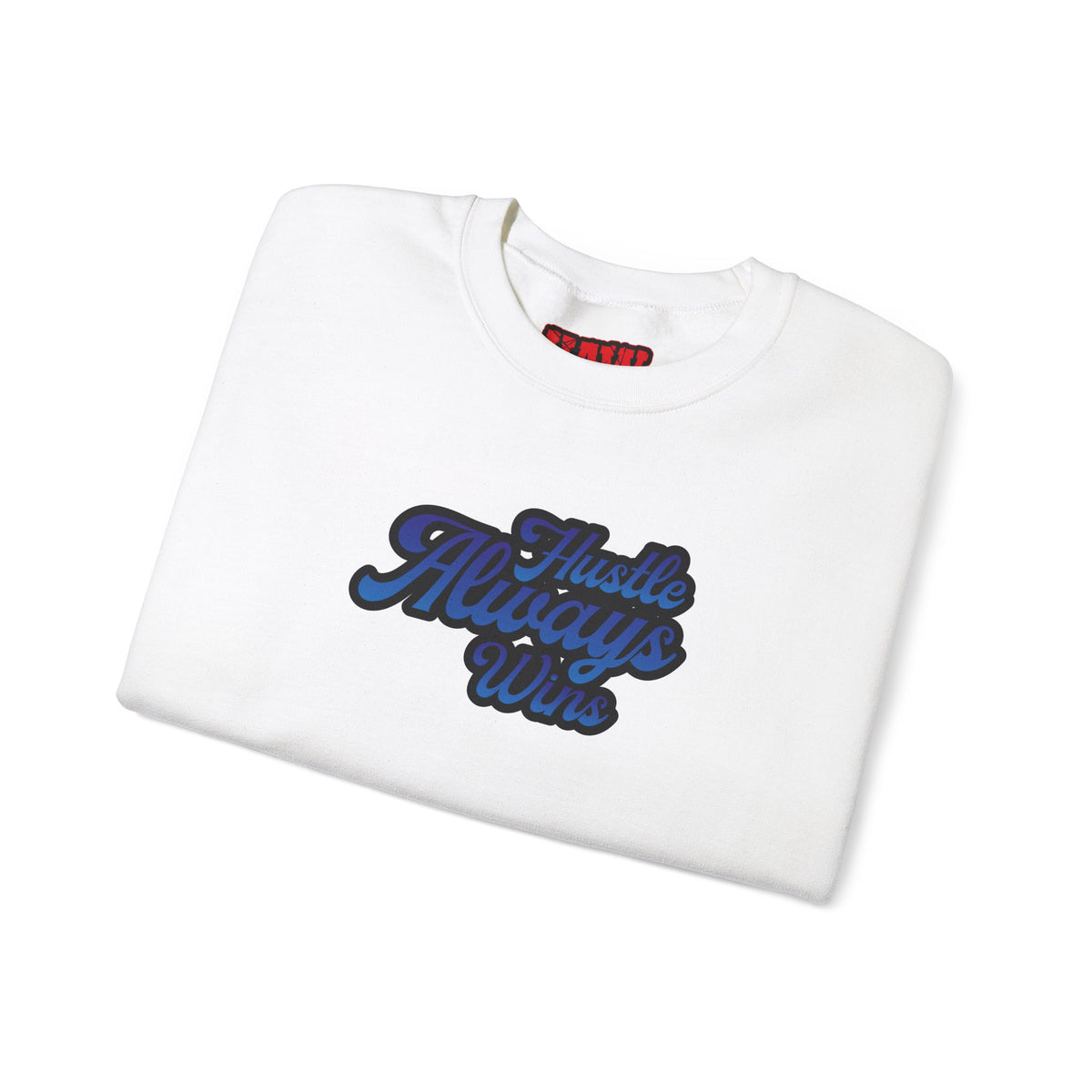 Hustle Always Wins Sweatshirt