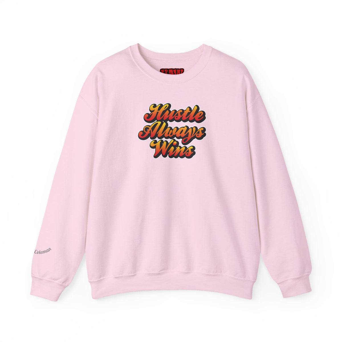 Hustle Always Wins Sweatshirt