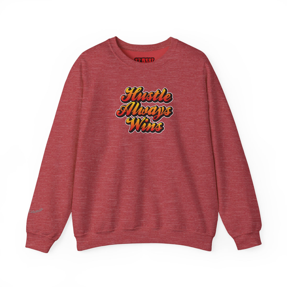Hustle Always Wins Sweatshirt