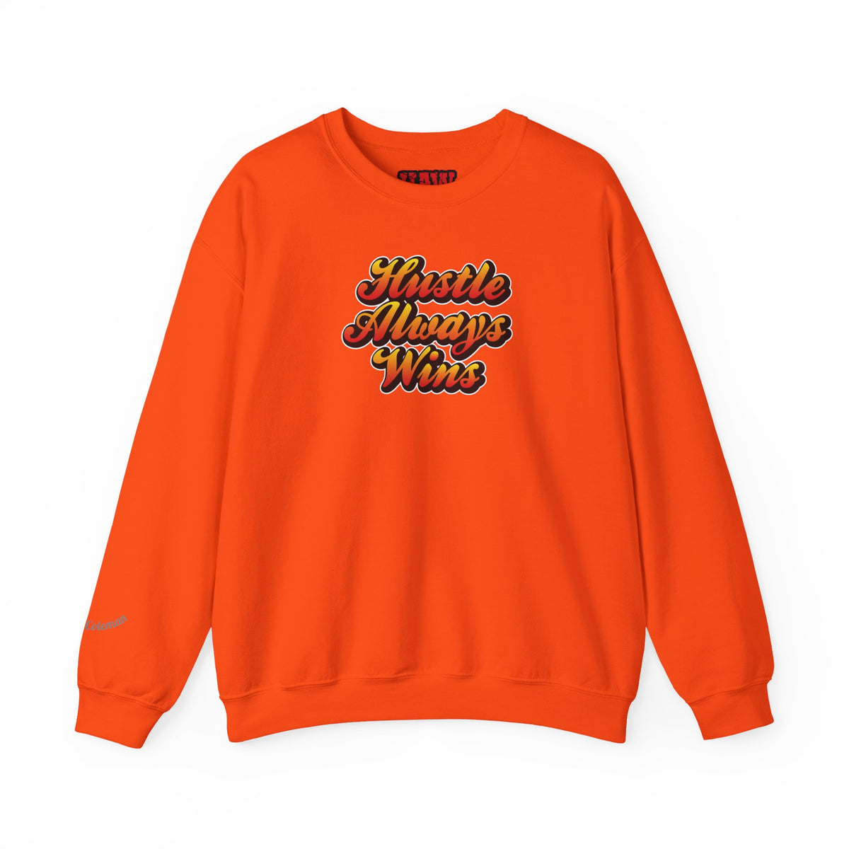 Hustle Always Wins Sweatshirt