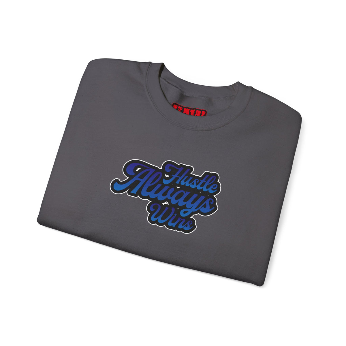 Hustle Always Wins Sweatshirt